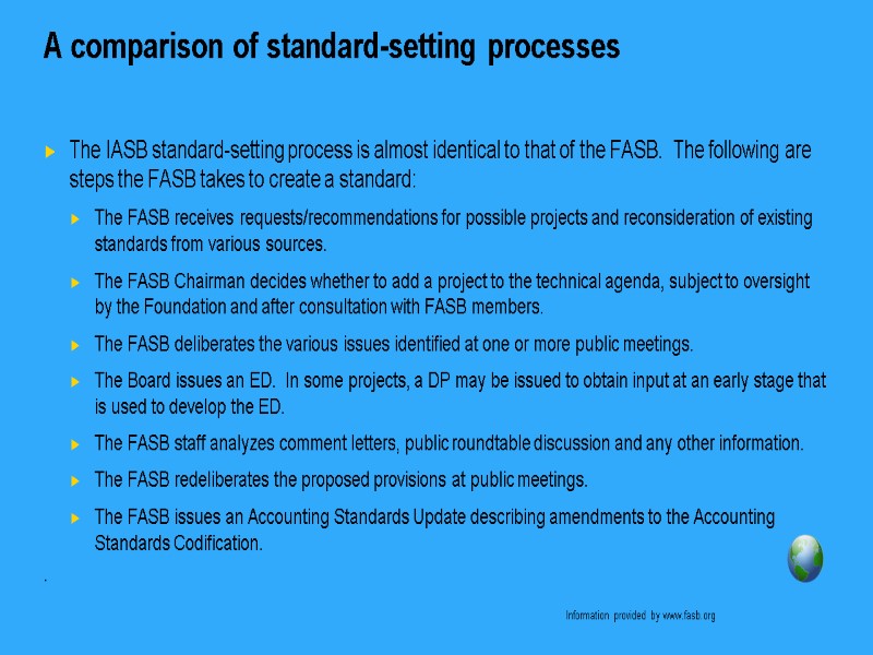 A comparison of standard-setting processes The IASB standard-setting process is almost identical to that